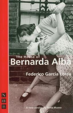 The House of Bernarda Alba The House of Bernarda Alba