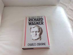 The Complete Operas of Richard Wagner
