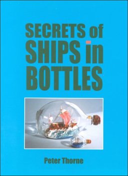 Secrets of Ships in Bottles 2nd 9781854861931 Front Cover
