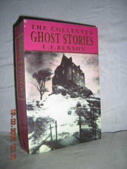 The Collected Ghost Stories of E. F. Benson
