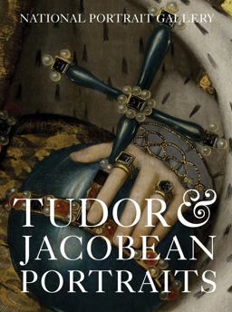 Tudor and Jacobean Portraits
