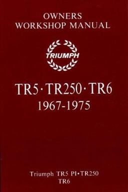 Triumph TR5, TR250, TR6, 1967-1975  9781855201835 Front Cover