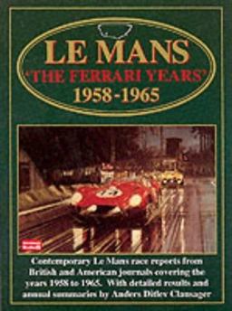 Mans The Ferrari Years 1958-1965  9781855203723 Front Cover