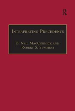 Interpreting Precedents A Comparative Study  9781855216860 Front Cover