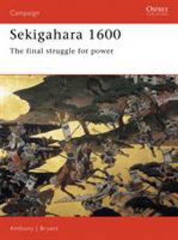 Sekigahara 1600 The Final Struggle for Power  9781855323957 Front Cover