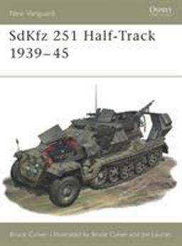 SdKfz 251 Half-Track 1939-45 2nd 9781855328464 Front Cover
