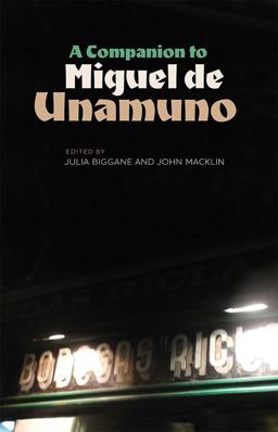 A Companion to Miguel de Unamuno A Companion to Miguel de Unamuno