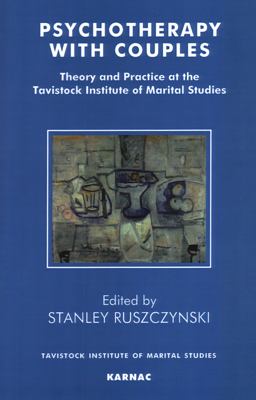 Psychotherapy with Couples Theory and Practice at the Tavistock Institute of Marital Studies  9781855750456 Front Cover