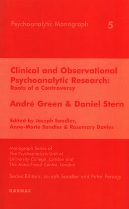 Clinical and Observational Psychoanalytic Research Roots of a Controversy - Andre Green and Daniel Stern  9781855752290 Front Cover