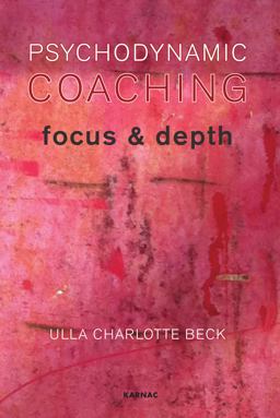 Psychodynamic Coaching Focus and Depth  9781855757677 Front Cover