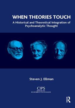 When Theories Touch A Historical and Theoretical Integration of Psychoanalytic Thought  9781855758681 Front Cover