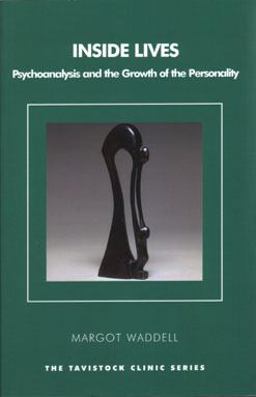 Inside Lives Psychoanalysis and the Growth of the Personality 2nd 9781855759374 Front Cover
