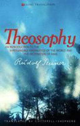 Theosophy: An Introduction to the Supersensible Knowledge of the World And the Destination of Man  9781855841314 Front Cover
