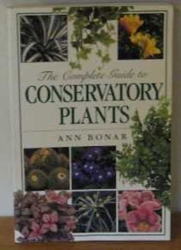 The Complete Guide to Conservatory Plants