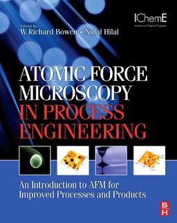 Atomic Force Microscopy in Process Engineering An Introduction to AFM for Improved Processes and Products  9781856175173 Front Cover