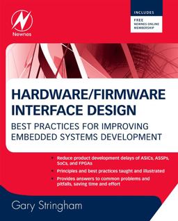 Hardware/Firmware Interface Design Best Practices for Improving Embedded Systems Development  9781856176057 Front Cover