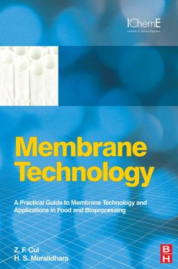Membrane Technology A Practical Guide to Membrane Technology and Applications in Food and Bioprocessing  9781856176323 Front Cover