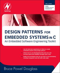 Design Patterns for Embedded Systems in C An Embedded Software Engineering Toolkit  9781856177078 Front Cover