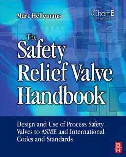 Safety Relief Valve Handbook Design and Use of Process Safety Valves to ASME and International Codes and Standards  9781856177122 Front Cover