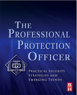 Professional Protection Officer Practical Security Strategies and Emerging Trends  9781856177467 Front Cover