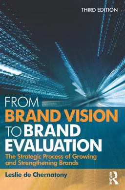 From Brand Vision to Brand Evaluation From Brand Vision to Brand Evaluation
