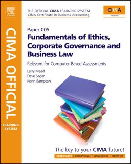 CIMA Official Learning System Fundamentals of Ethics, Corporate Governance and Business Law
