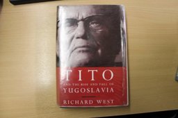 Tito and Rise and Fall of Yugoslavia