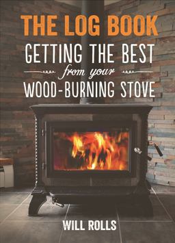 Log Book Getting the Best from Your Wood-Burning Stove, 2nd Edition  9781856231572 Front Cover