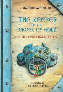 Keeper of the Crock of Gold: Irish Leprechaun Tales  9781856355643 Front Cover