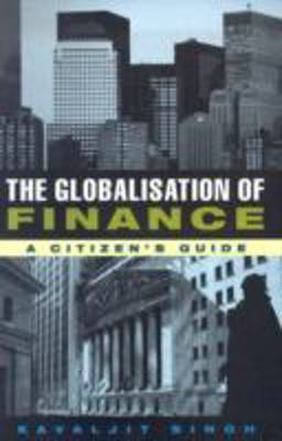 Globalisation of Finance A Citizen's Guide  9781856496919 Front Cover