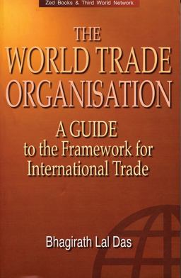 World Trade Organization A Guide to New Framework for International Trade  9781856497114 Front Cover
