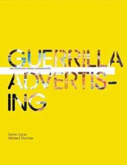 Guerrilla Advertising Unconventional Brand Communication  9781856694704 Front Cover