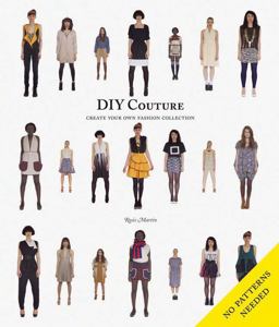 DIY Couture Create Your Own Fashion Collection  9781856697996 Front Cover
