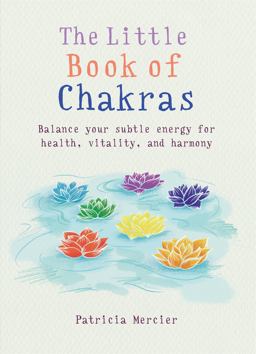 Little Book of Chakras Balance Your Subtle Energy for Health, Vitality, and Harmony  9781856753708 Front Cover