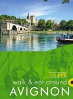 Walk and Eat Around Avignon