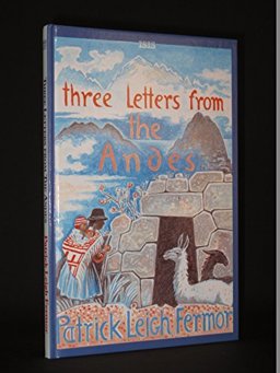 Three Letters from the Andes Three Letters from the Andes