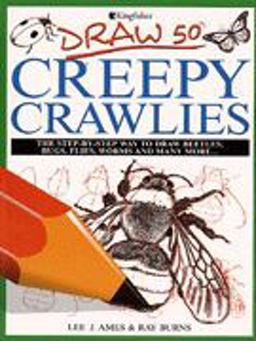 Draw 50 Creepy Crawlies Draw 50 Creepy Crawlies