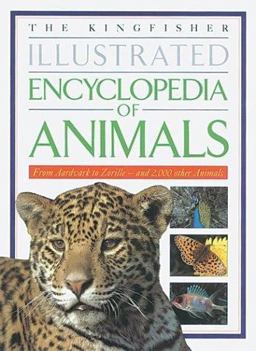 Kingfisher Illustrated Encyclopedia of Animals 1st 9781856978019 Front Cover