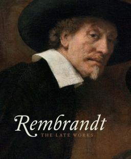 Rembrandt The Late Works  9781857095579 Front Cover