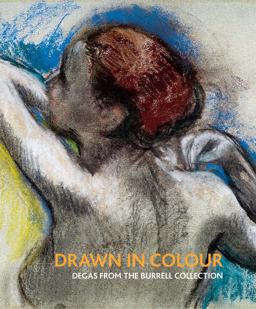 Drawn in Colour Degas from the Burrell Collection  9781857096255 Front Cover