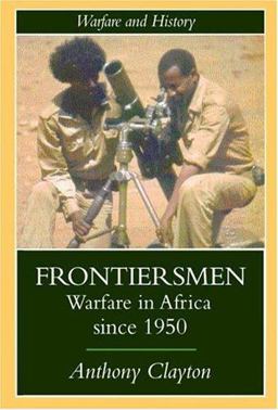 Frontiersmen Warfare in Africa Since 1950  9781857285253 Front Cover