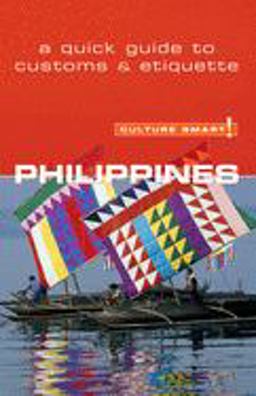 Philippines - Culture Smart! The Essential Guide to Customs and Culture  9781857333176 Front Cover
