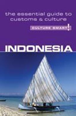 Indonesia - Culture Smart! The Essential Guide to Customs and Culture  9781857333435 Front Cover