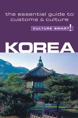 Korea - Culture Smart! The Essential Guide to Customs and Culture  9781857333657 Front Cover