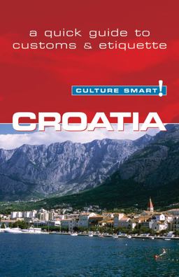 Croatia - Culture Smart! The Essential Guide to Customs and Culture  9781857334593 Front Cover
