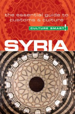 Syria - Culture Smart! The Essential Guide to Customs and Culture  9781857335262 Front Cover