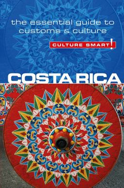 Costa Rica - Culture Smart! The Essential Guide to Customs and Culture 2nd 9781857336658 Front Cover