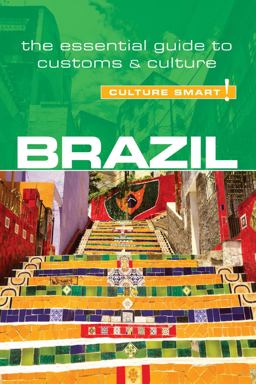 Brazil - Culture Smart! The Essential Guide to Customs and Culture 2nd 9781857336894 Front Cover