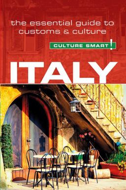 Italy - Culture Smart! The Essential Guide to Customs and Culture 2nd 9781857338300 Front Cover