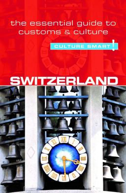 Switzerland - Culture Smart! Switzerland - Culture Smart!